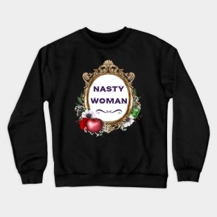 Nasty Woman Crewneck Sweatshirt
